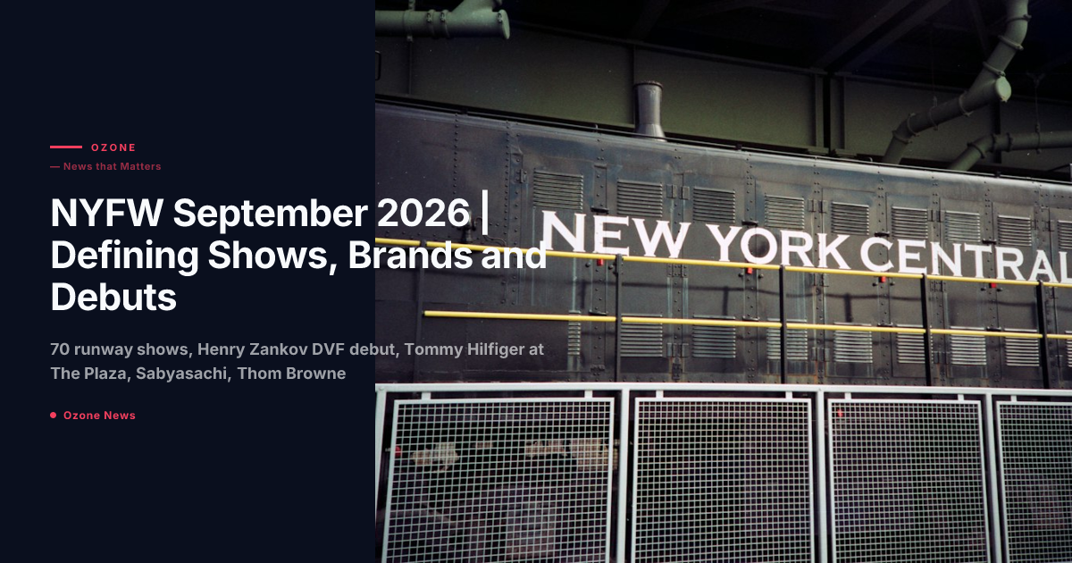 NYFW September 2026 | Defining Shows, Brands and Debuts